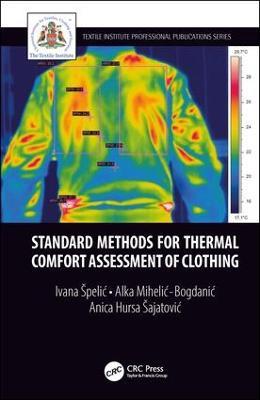 Standard Methods for Thermal Comfort Assessment of Clothing - Ivana Spelic,Alka Mihelic-Bogdanic,Anica Hursa Sajatovic - cover