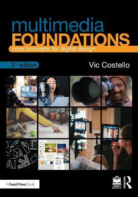 Multimedia Foundations: Core Concepts for Digital Design - Vic Costello - cover