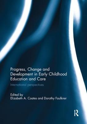 Progress, Change and Development in Early Childhood Education and Care: International Perspectives - cover