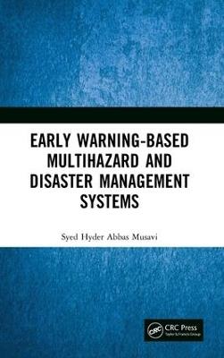 Early Warning-Based Multihazard and Disaster Management Systems - Syed Hyder Abbas Musavi - cover