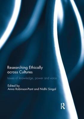 Researching Ethically across Cultures: Issues of knowledge, power and voice - cover