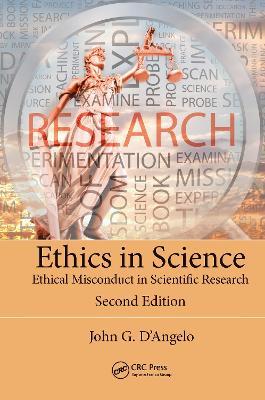 Ethics in Science: Ethical Misconduct in Scientific Research, Second Edition - John D'Angelo - cover