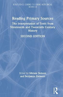 Reading Primary Sources: The Interpretation of Texts from Nineteenth and Twentieth Century History - cover