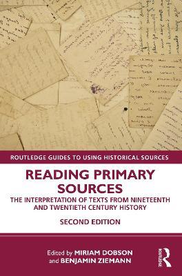 Reading Primary Sources: The Interpretation of Texts from Nineteenth and Twentieth Century History - cover
