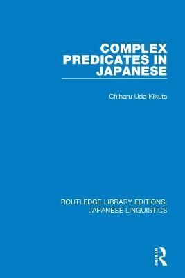 Complex Predicates in Japanese - Chiharu Uda Kikuta - cover