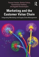 Marketing and the Customer Value Chain: Integrating Marketing and Supply Chain Management