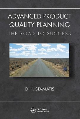 Advanced Product Quality Planning: The Road to Success - D. H. Stamatis - cover