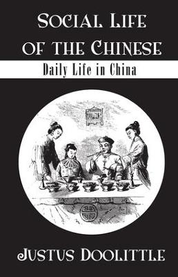 Social Life Of The Chinese: Daily Life in China - Justus Doolittle - cover