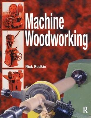 Machine Woodworking - Nick Rudkin - cover