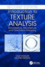 Introduction to Texture Analysis: Macrotexture, Microtexture, and Orientation Mapping, Second Edition