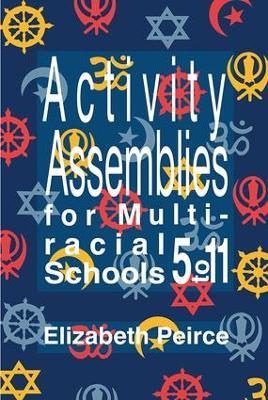 Activity Assemblies For Multi-Racial Schools 5-11 - Elizabeth Peirce - cover