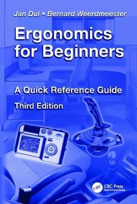 Ergonomics for Beginners: A Quick Reference Guide, Third Edition - Jan Dul - cover