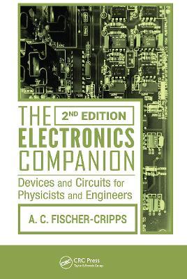 The Electronics Companion: Devices and Circuits for Physicists and Engineers, 2nd Edition - Anthony C. Fischer-Cripps - cover