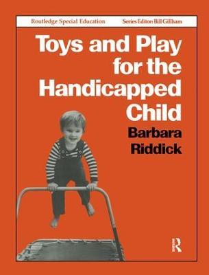 Toys and Play for the Handicapped Child - Barbara Riddick - cover