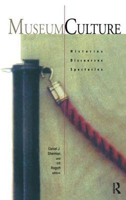 Museum Culture: Histories, Discourses, Spectacles - Itit Rogoff,Daniel J. Sherman - cover