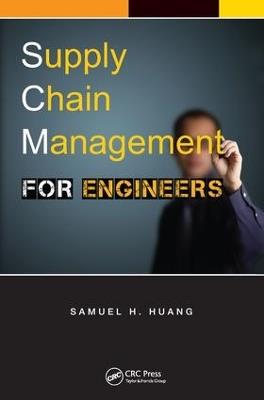 Supply Chain Management for Engineers - Samuel H. Huang - cover