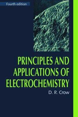 Principles and Applications of Electrochemistry - D.R. Crow - cover