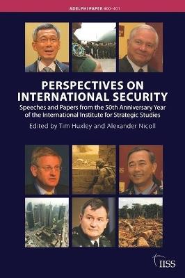 Perspectives on International Security: Speeches and Papers for the 50th Anniversary Year of the International Institute for Strategic Studies - cover
