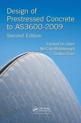 Design of Prestressed Concrete to AS3600-2009 - Raymond Ian Gilbert,Neil Colin Mickleborough,Gianluca Ranzi - cover
