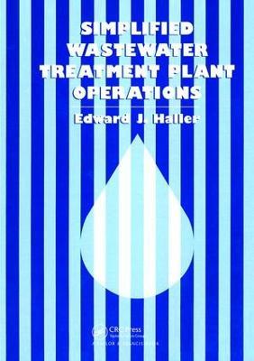 Simplified Wastewater Treatment Plant Operations - Edward Haller - cover