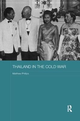 Thailand in the Cold War - Matthew Phillips - cover