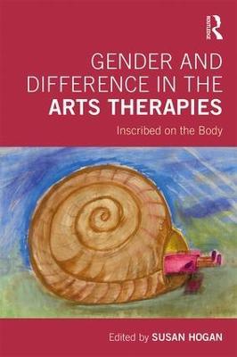 Gender and Difference in the Arts Therapies: Inscribed on the Body - cover