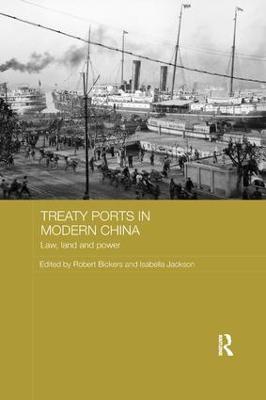 Treaty Ports in Modern China: Law, Land and Power - cover