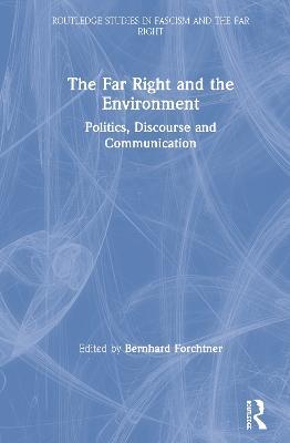 The Far Right and the Environment: Politics, Discourse and Communication - cover
