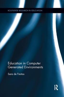 Education in Computer Generated Environments - Sara de Freitas - cover