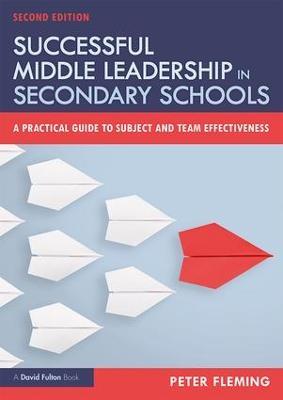 Successful Middle Leadership in Secondary Schools: A Practical Guide to Subject and Team Effectiveness - Peter Fleming - cover