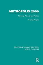 Metropolis 2000: Planning, Poverty and Politics