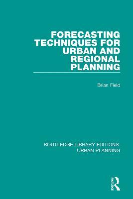 Forecasting Techniques for Urban and Regional Planning - Brian Field - cover