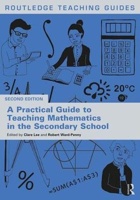 A Practical Guide to Teaching Mathematics in the Secondary School - cover
