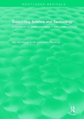 Supporting Science and Technology (1998): A Handbook for those who Assist in Early Years Settings - Ann Montague-Smith,Lorna Winstone - cover