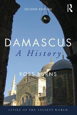 Damascus: A History - Ross Burns - cover