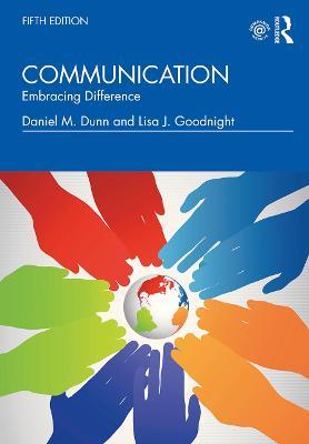 Communication: Embracing Difference - Daniel M Dunn,Lisa J Goodnight - cover