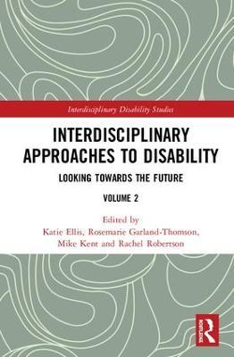 Interdisciplinary Approaches to Disability: Looking Towards the Future: Volume 2 - cover