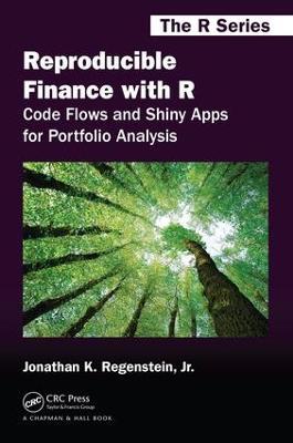 Reproducible Finance with R: Code Flows and Shiny Apps for Portfolio Analysis - Jonathan K. Regenstein, Jr. - cover