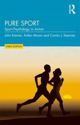 Pure Sport: Sport Psychology in Action - John Kremer,Aidan Moran,Ciaran J. Kearney - cover