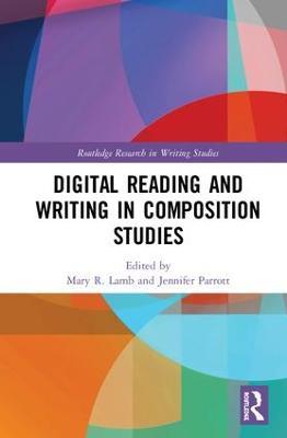 Digital Reading and Writing in Composition Studies - cover