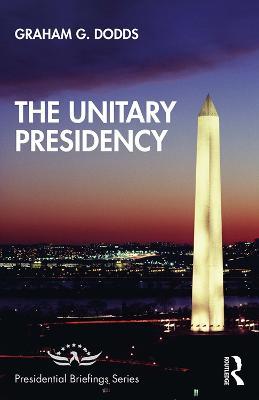 The Unitary Presidency - Graham Dodds - cover