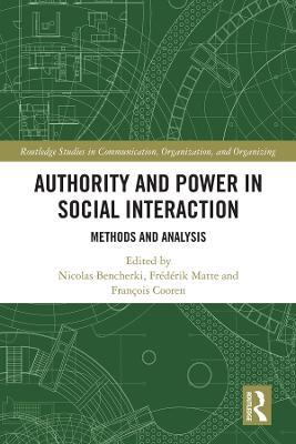 Authority and Power in Social Interaction: Methods and Analysis - cover