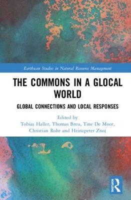 The Commons in a Glocal World: Global Connections and Local Responses - cover
