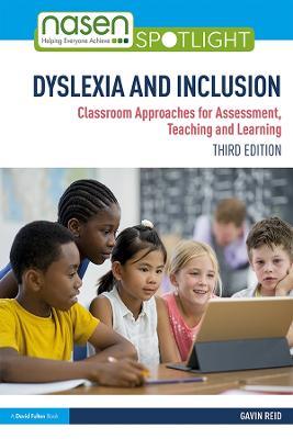 Dyslexia and Inclusion: Classroom Approaches for Assessment, Teaching and Learning - Gavin Reid - cover