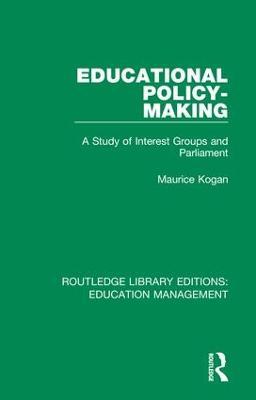 Educational Policy-making: A Study of Interest Groups and Parliament - Maurice Kogan - cover