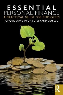 Essential Personal Finance: A Practical Guide for Employees - Jonquil Lowe,Jason Butler,Lien Luu - cover