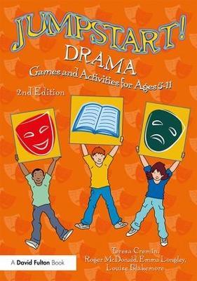 Jumpstart! Drama: Games and Activities for Ages 5-11 - Teresa Cremin,Roger McDonald,Emma Longley - cover
