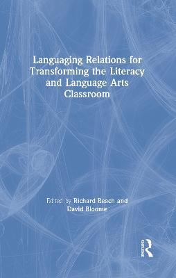 Languaging Relations for Transforming the Literacy and Language Arts Classroom - cover