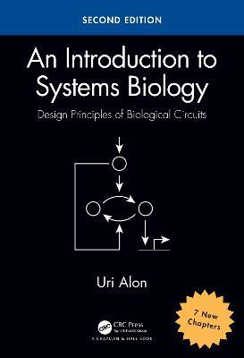 An Introduction to Systems Biology: Design Principles of Biological Circuits - Uri Alon - cover