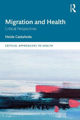 Migration and Health: Critical Perspectives - Heide Castañeda - cover